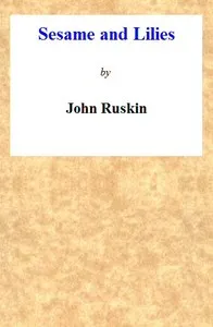 Cover of Sesame and Lilies by John Ruskin