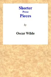 Cover of Shorter Prose Pieces by Oscar Wilde