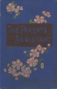 Cover of The Parent's Assistant; Or, Stories for Children by Maria Edgeworth