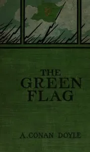 Cover of The Green Flag, and Other Stories of War and Sport by Arthur Conan Doyle