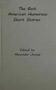 Cover of The Best American Humorous Short Stories by Alexander Jessup