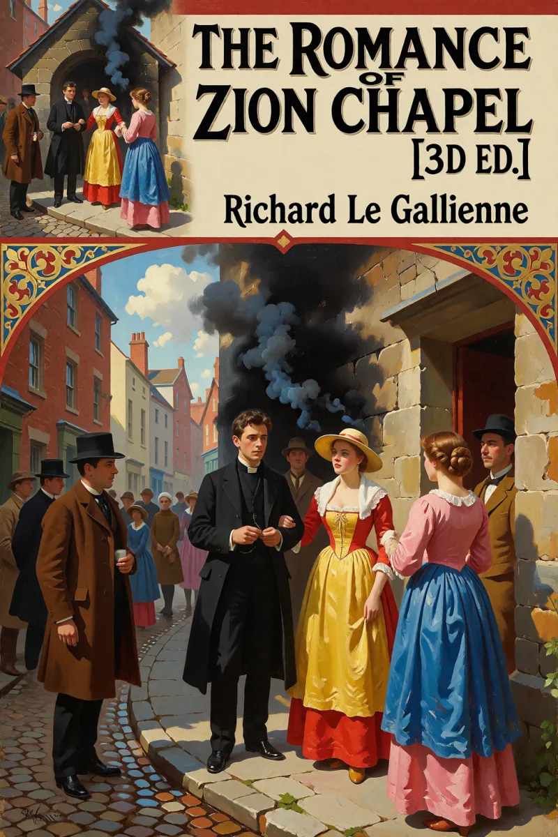 Cover of The Romance of Zion Chapel [3d ed.] by Richard Le Gallienne