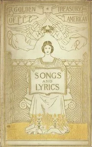 Cover of The Golden Treasury of American Songs and Lyrics by Frederic Lawrence Knowles