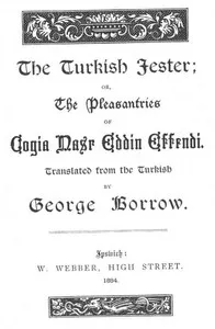 Cover of The Turkish Jester: or, The Pleasantries of Cogia Nasr Eddin Effendi by George Borrow