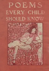 Cover of Poems Every Child Should Know: The What-Every-Child-Should-Know-Library by Mary E. Burt