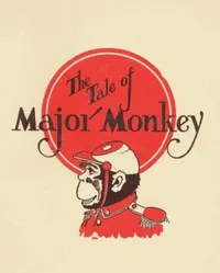 Cover of The tale of Major Monkey by Arthur Scott Bailey