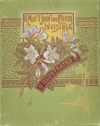 Cover of O May I Join the Choir Invisible! and Other Favorite Poems by George Eliot