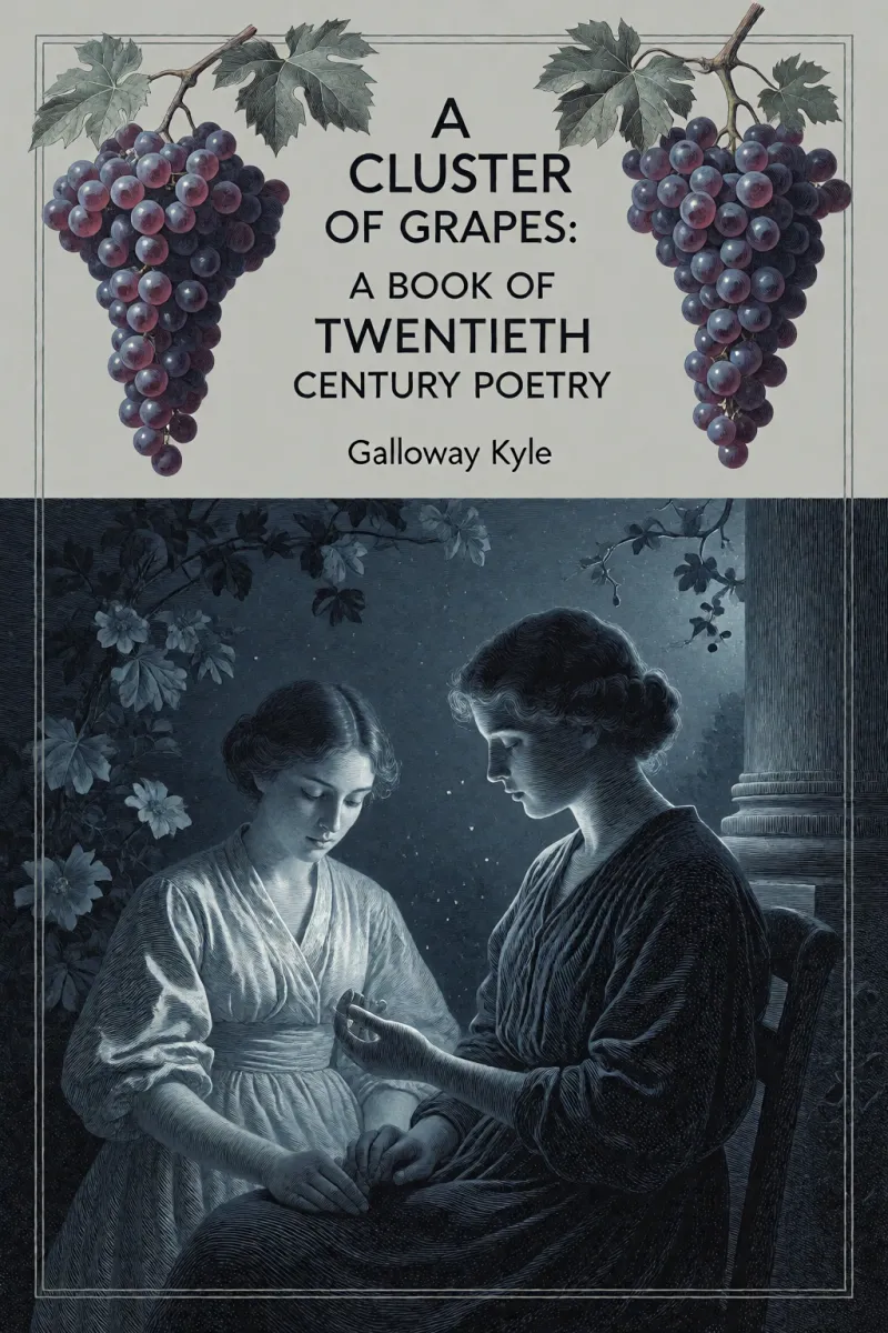 Cover of A Cluster of Grapes: A Book of Twentieth Century Poetry by Galloway Kyle