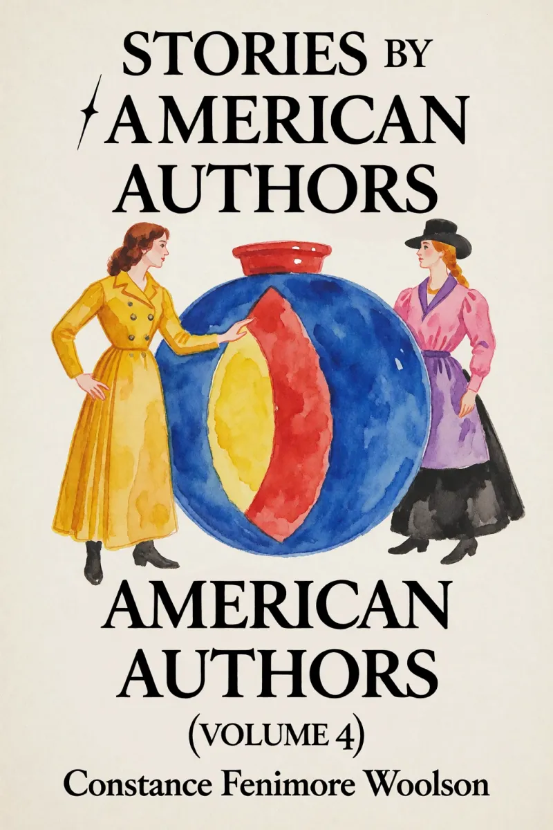 Cover of Stories by American Authors (Volume 4) by Constance Fenimore Woolson