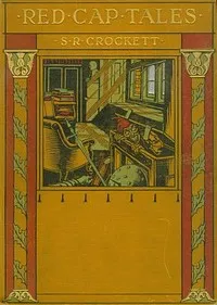 Cover of Red Cap Tales, Stolen from the Treasure Chest of the Wizard of the North by S. R. Crockett