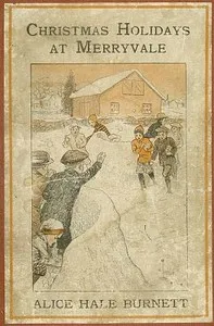 Cover of Christmas Holidays at Merryvale: The Merryvale Boys by Alice Hale Burnett