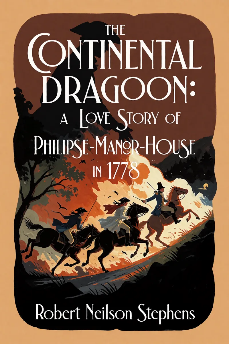 Cover of The Continental Dragoon: A Love Story of Philipse Manor-House in 1778 by Robert Neilson Stephens