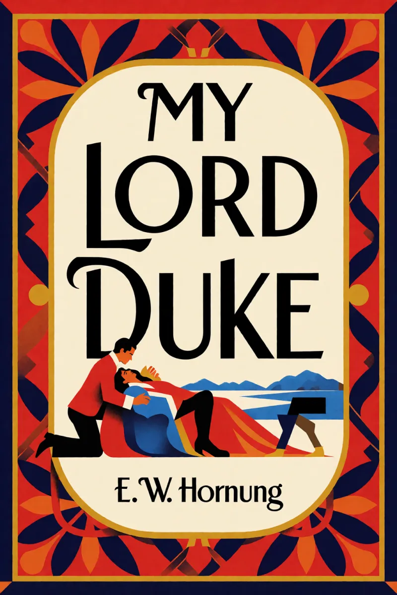 Cover of My Lord Duke by E. W. Hornung
