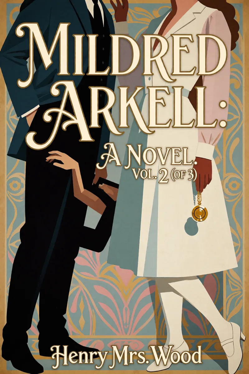 Cover of Mildred Arkell: A Novel. Vol. 2 (of 3) by Henry Mrs. Wood