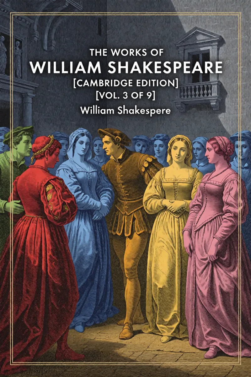 Cover of The Works of William Shakespeare [Cambridge Edition] [Vol. 3 of 9] by William Shakespeare