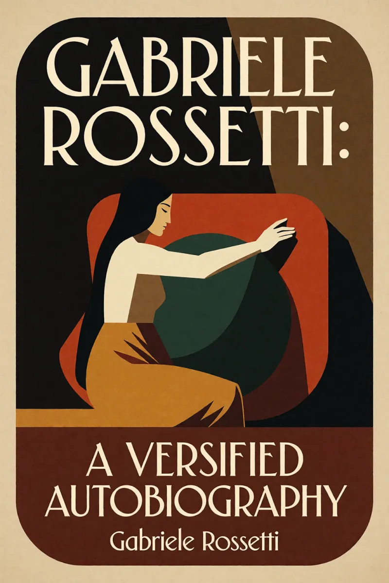 Cover of Gabriele Rossetti: A Versified Autobiography by Gabriele Rossetti