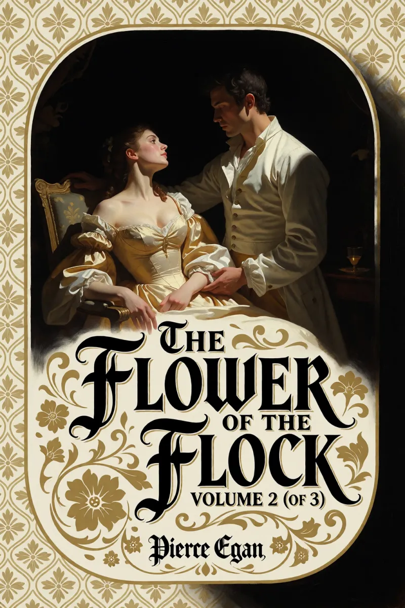 Cover of The Flower of the Flock, Volume 2 (of 3) by Pierce Egan