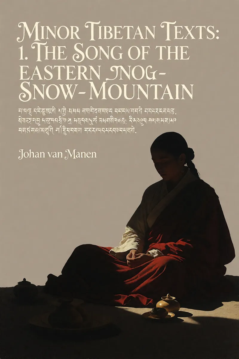 Cover of Minor Tibetan Texts: 1. The song of the Eastern Snow-mountain by Johan van Manen