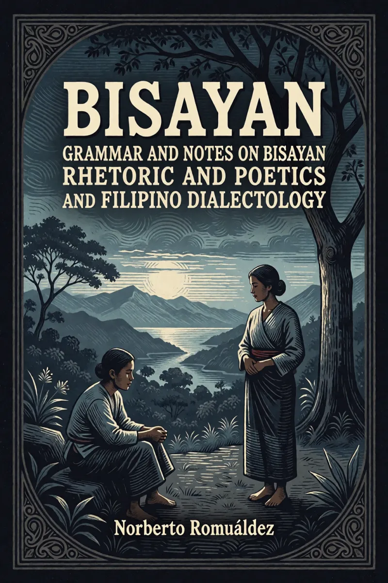 Cover of Bisayan grammar and notes on Bisayan rhetoric and poetics and Filipino dialectology by Norberto Romuáldez