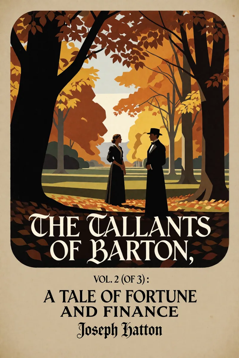 Cover of The Tallants of Barton, vol. 2 (of 3) : A tale of fortune and finance by Joseph Hatton