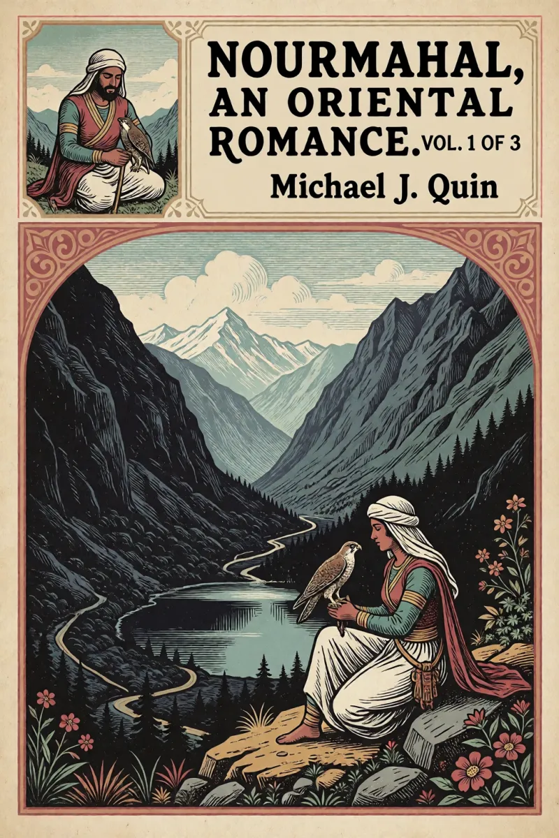 Cover of Nourmahal, an Oriental romance. Vol. 1 of 3 by Michael J. Quin