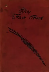 Cover of My First Book:: the experiences of Walter Besant, James Payn, W. Clark Russell, Grant Allen, Hall Caine, George R. Sims, Rudyard Kipling, A. Conan Doyle, M.E. Braddon, F.W. Robinson, H. Rider Haggard, R.M. Ballantyne, I. Zangwill, Morley Roberts, David Christie Murray, Marie Corelli, Jerome K. Jerome, John Strange Winter, Bret Harte, "Q.", Robert Buchanan, Robert Louis Stevenson, with an introduction by Jerome K. Jerome. by Various