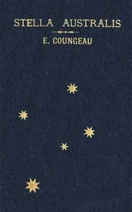 Cover of "Stella Australis": Poems, verses and prose fragments by E.‏ Coungeau