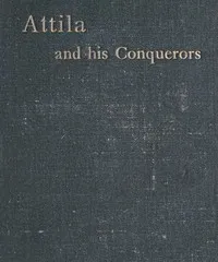 Cover of Attila and His Conquerors: A Story of the Days of St. Patrick and St. Leo the Great by Elizabeth Rundle Charles