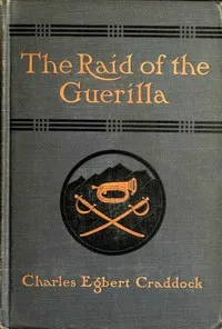 Cover of The raid of the guerilla, and other stories by Charles Egbert Craddock