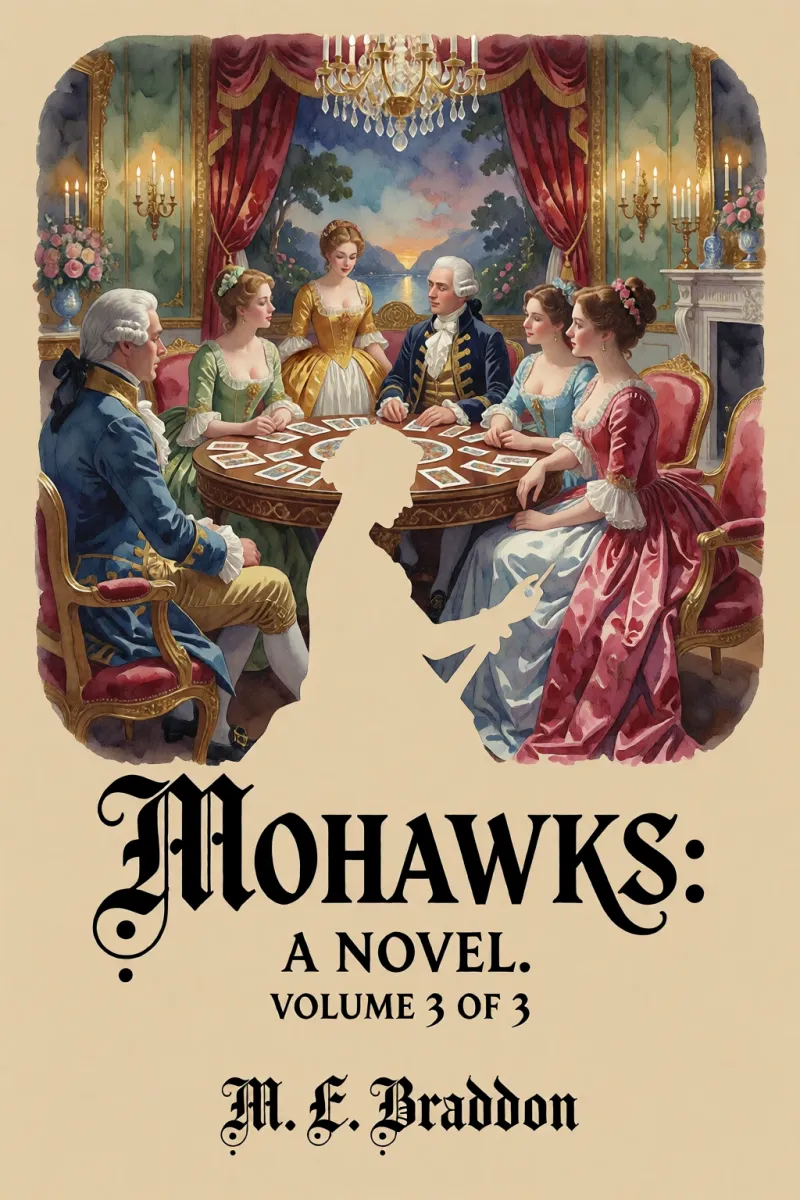 Cover of Mohawks: A Novel. Volume 3 of 3 by M. E. Braddon
