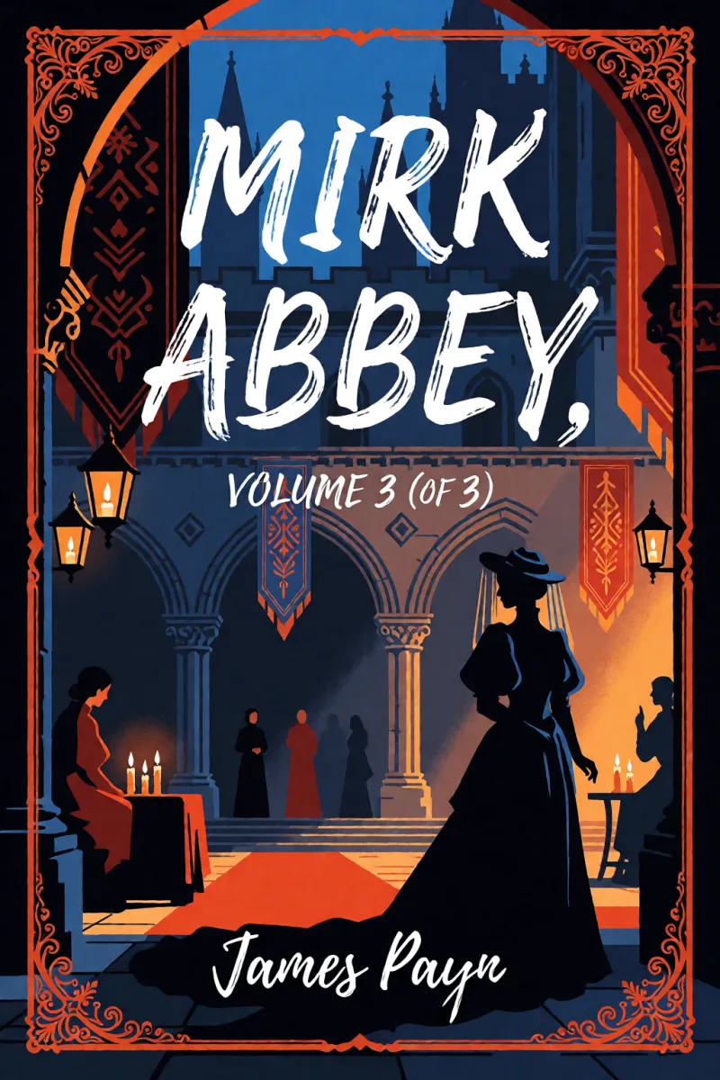 Cover of Mirk Abbey, Volume 3 (of 3) by James Payn