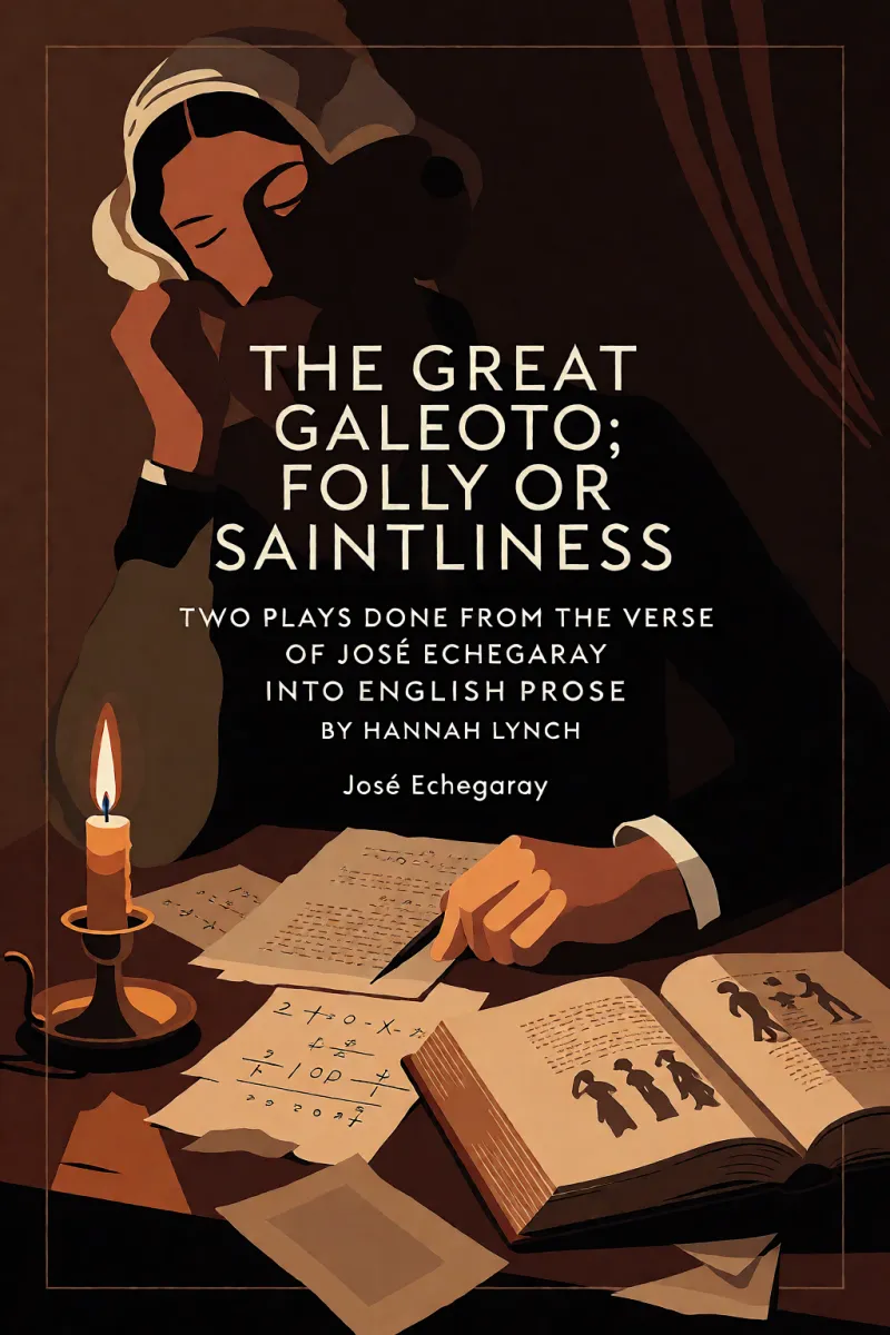 Cover of The great Galeoto; Folly or saintliness: two plays done from the verse of José Echegaray into English prose by Hannah Lynch by José Echegaray