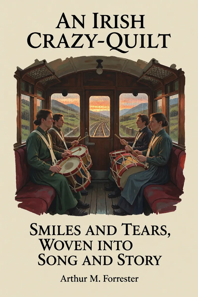 Cover of An Irish Crazy-Quilt: Smiles and tears, woven into song and story by Arthur M. Forrester